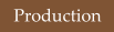 Production